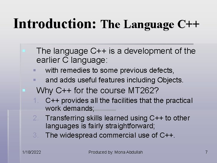 Introduction: The Language C++ § The language C++ is a development of the earlier Introduction: The Language C++ § The language C++ is a development of the earlier