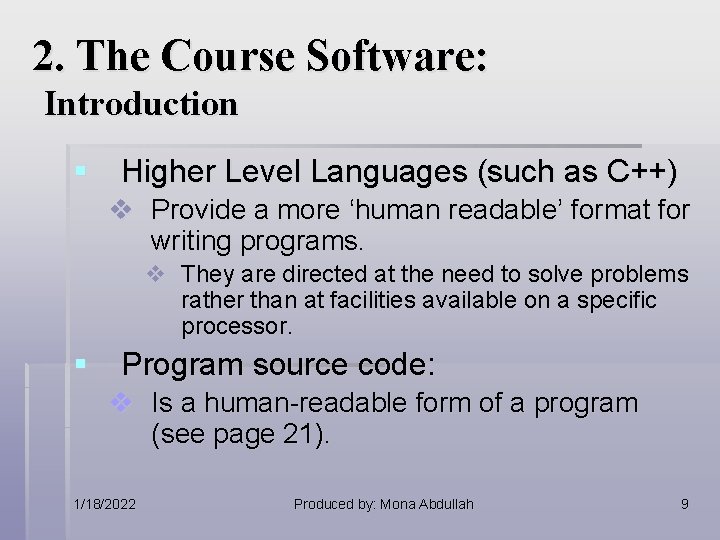 2. The Course Software: Introduction § Higher Level Languages (such as C++) v Provide 2. The Course Software: Introduction § Higher Level Languages (such as C++) v Provide