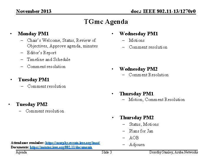 November 2013 doc. : IEEE 802. 11 -13/1270 r 0 TGmc Agenda • Monday