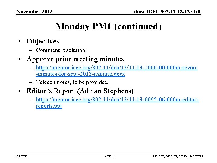November 2013 doc. : IEEE 802. 11 -13/1270 r 0 Monday PM 1 (continued)
