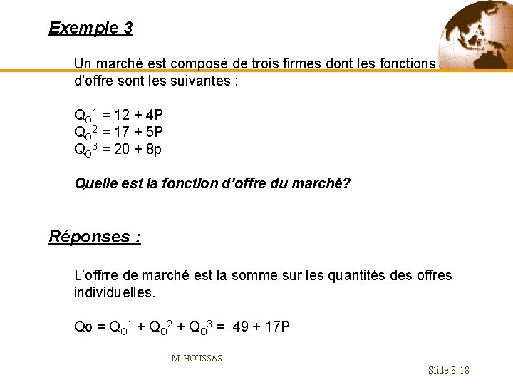 Exemple 3 Un marché est composé de trois firmes dont les fonctions d’offre sont