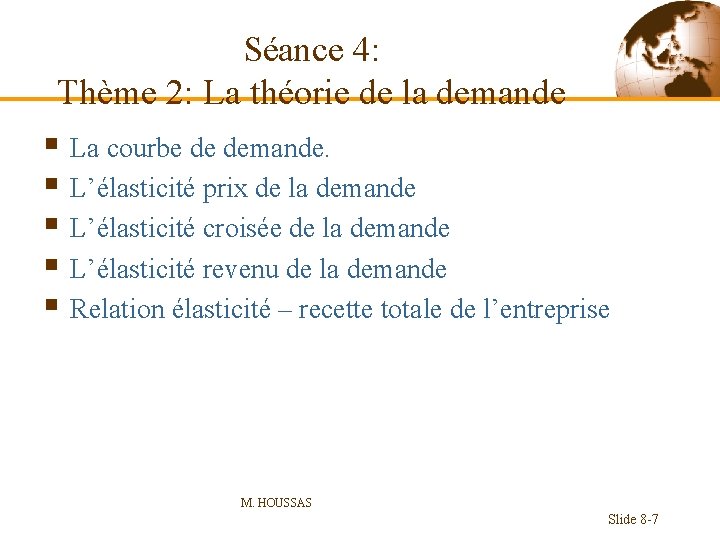 Séance 4: Thème 2: La théorie de la demande § La courbe de demande.