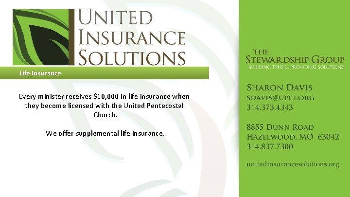 Life Insurance Every minister receives $10, 000 in life insurance when they become licensed