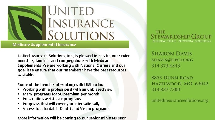 Medicare Supplemental Insurance United Insurance Solutions, Inc. , is pleased to service our senior