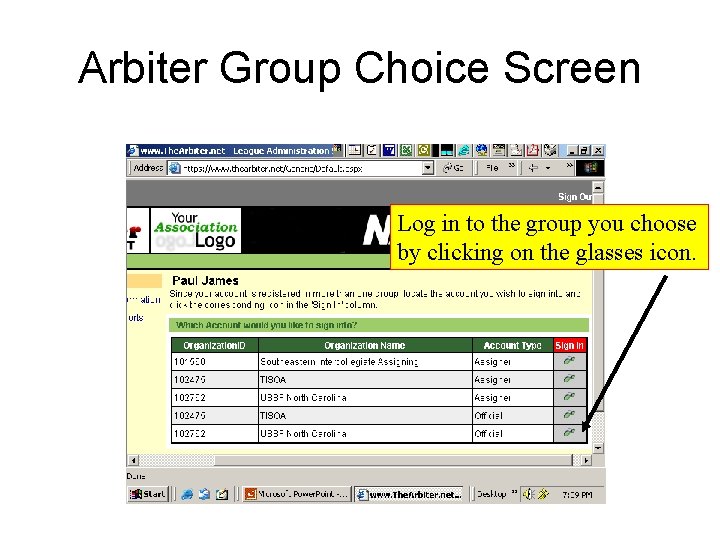 Arbiter Group Choice Screen Log in to the group you choose by clicking on