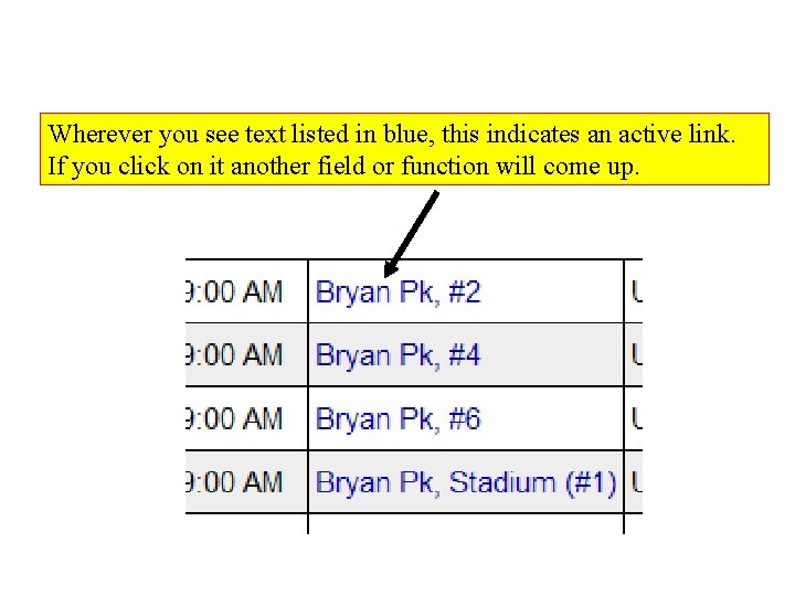 Wherever you see text listed in blue, this indicates an active link. If you
