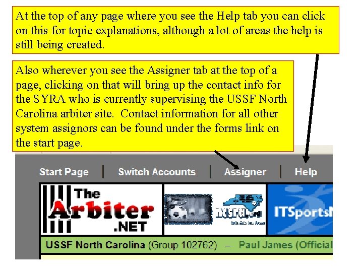 At the top of any page where you see the Help tab you can