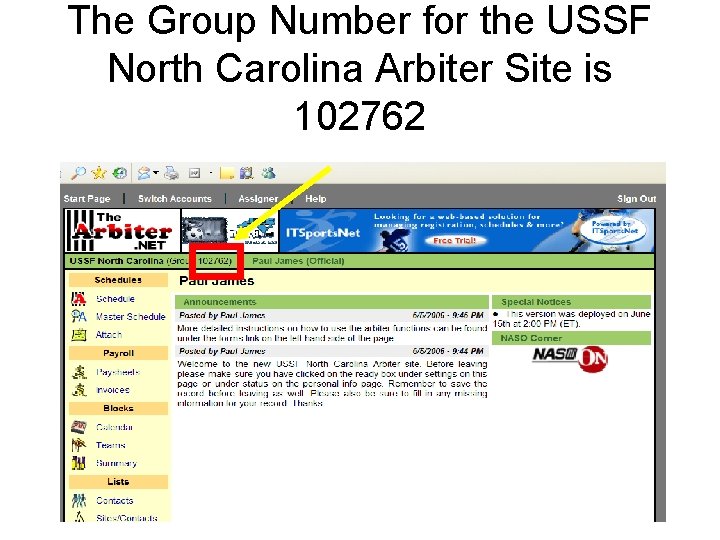 The Group Number for the USSF North Carolina Arbiter Site is 102762 