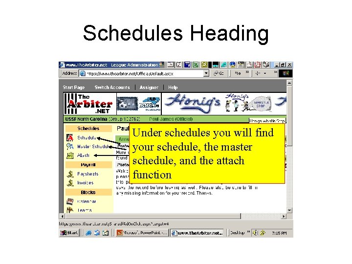 Schedules Heading Under schedules you will find your schedule, the master schedule, and the