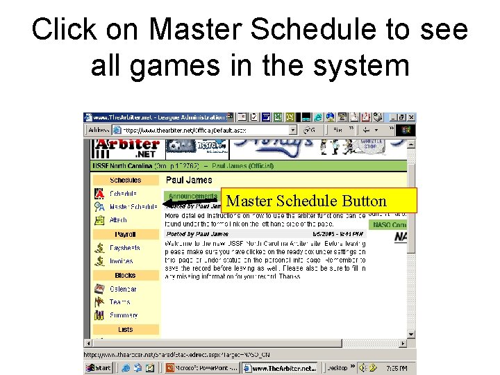 Click on Master Schedule to see all games in the system Master Schedule Button