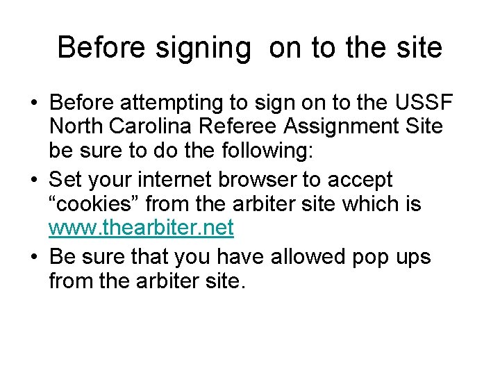 Before signing on to the site • Before attempting to sign on to the