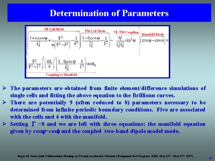 Determination of Parameters Ø The parameters are obtained from finite element/difference simulations of single