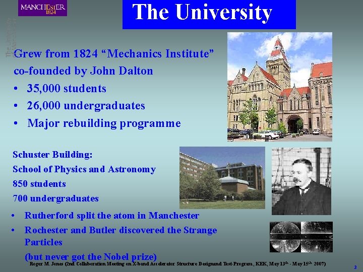 The University Grew from 1824 “Mechanics Institute” co-founded by John Dalton • 35, 000