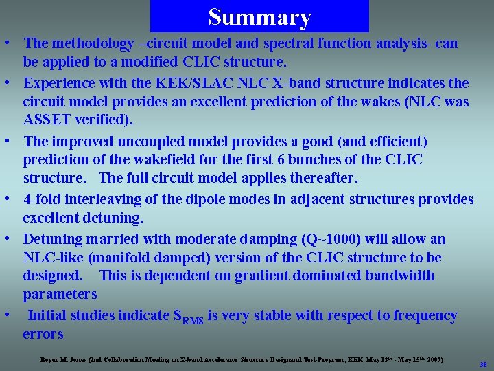 Summary • The methodology –circuit model and spectral function analysis- can be applied to