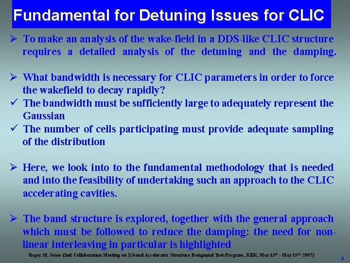 Fundamental for Detuning Issues for CLIC Ø To make an analysis of the wake-field