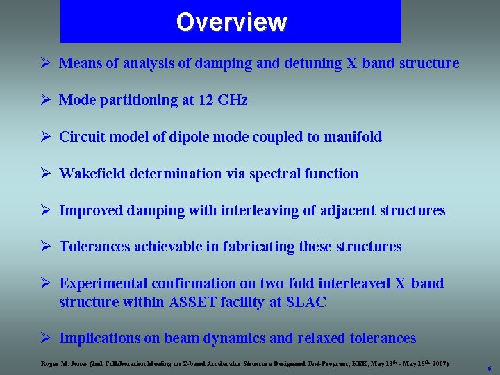 Overview Ø Means of analysis of damping and detuning X-band structure Ø Mode partitioning
