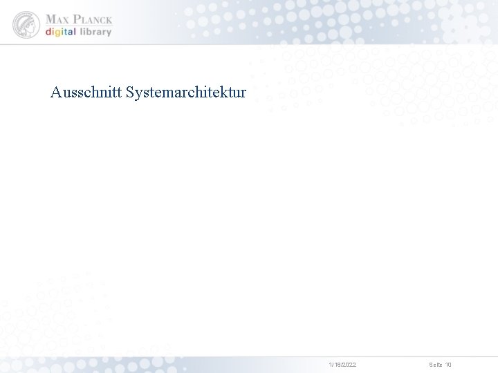 Ausschnitt Systemarchitektur 1/18/2022 Seite 10 