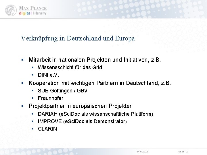 Verknüpfung in Deutschland und Europa § Mitarbeit in nationalen Projekten und Initiativen, z. B.