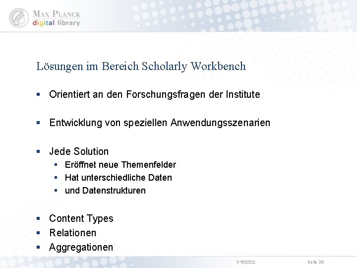 Lösungen im Bereich Scholarly Workbench § Orientiert an den Forschungsfragen der Institute § Entwicklung