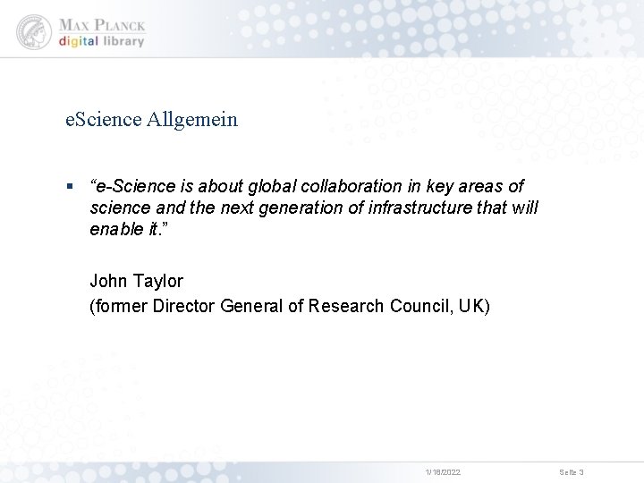 e. Science Allgemein § “e-Science is about global collaboration in key areas of science
