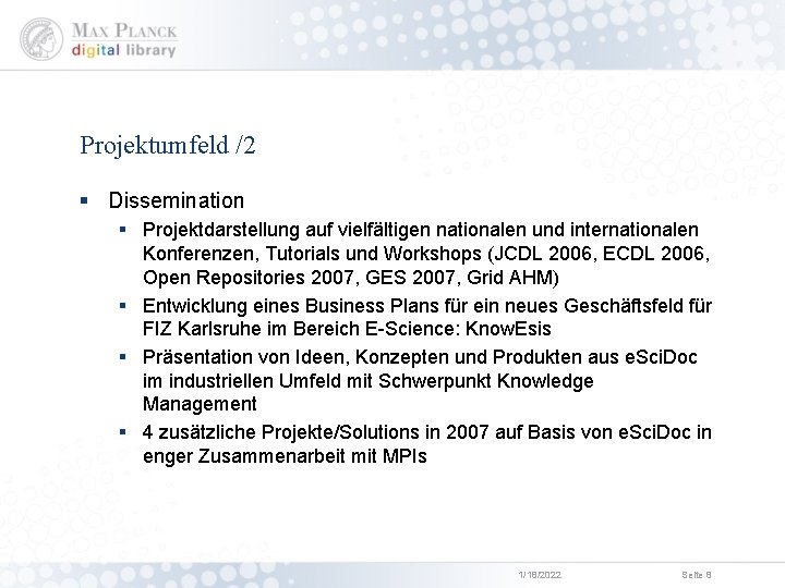 Projektumfeld /2 § Dissemination § Projektdarstellung auf vielfältigen nationalen und internationalen Konferenzen, Tutorials und