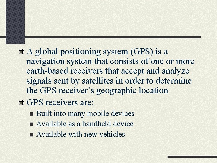 A global positioning system (GPS) is a navigation system that consists of one or