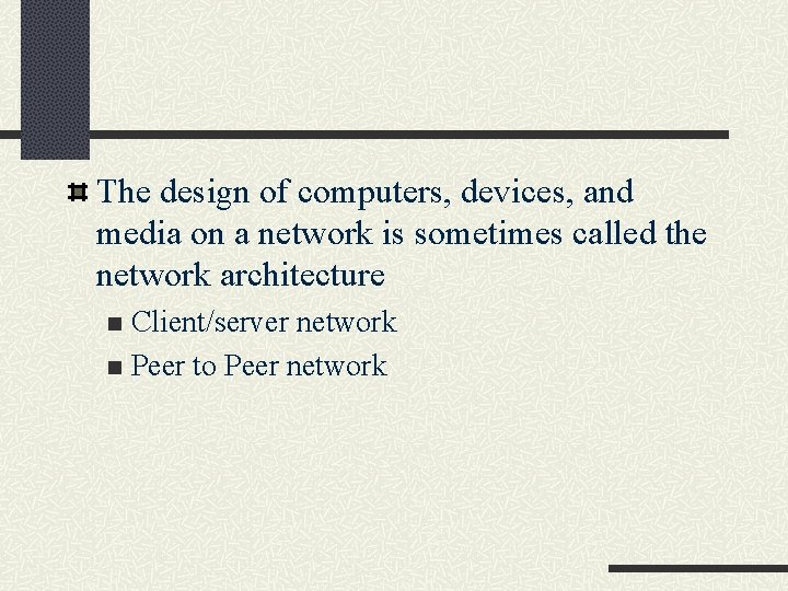 The design of computers, devices, and media on a network is sometimes called the