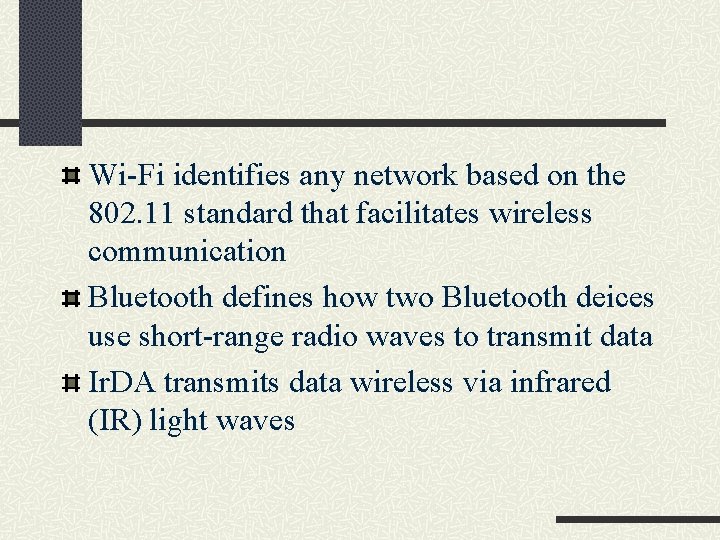 Wi-Fi identifies any network based on the 802. 11 standard that facilitates wireless communication