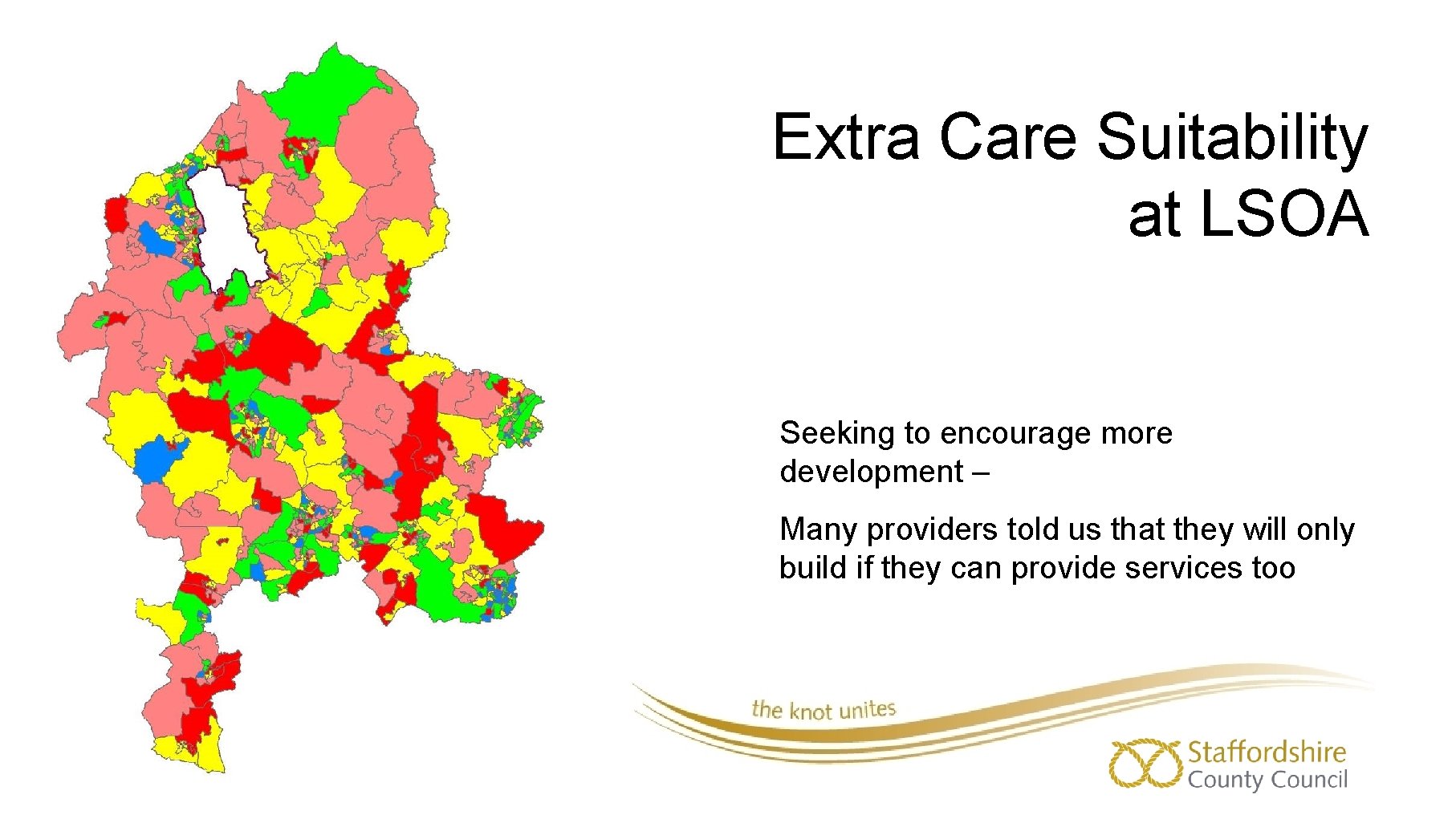 Extra Care Suitability at LSOA Seeking to encourage more development – Many providers told