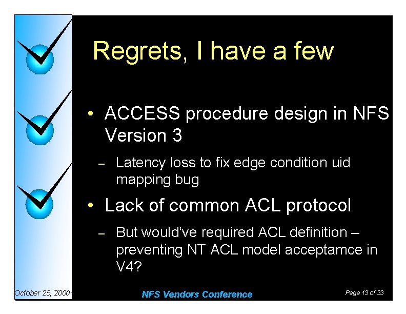 Regrets, I have a few • ACCESS procedure design in NFS Version 3 –