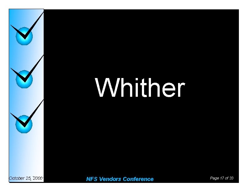 Whither October 25, 2000 NFS Vendors Conference Page 17 of 33 