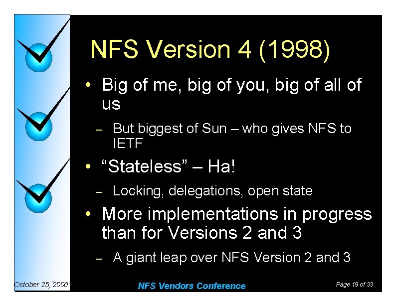 NFS Version 4 (1998) • Big of me, big of you, big of all