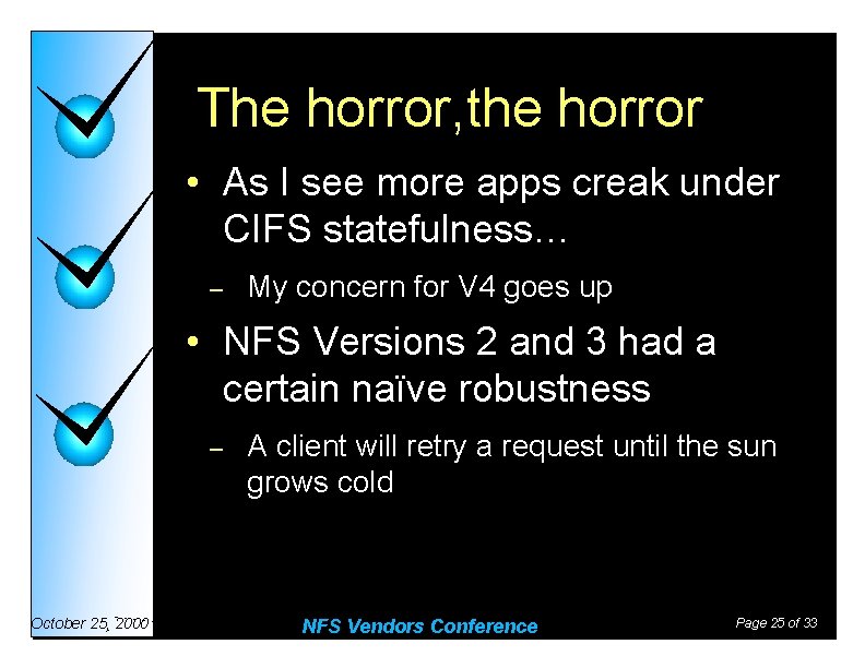 The horror, the horror • As I see more apps creak under CIFS statefulness…