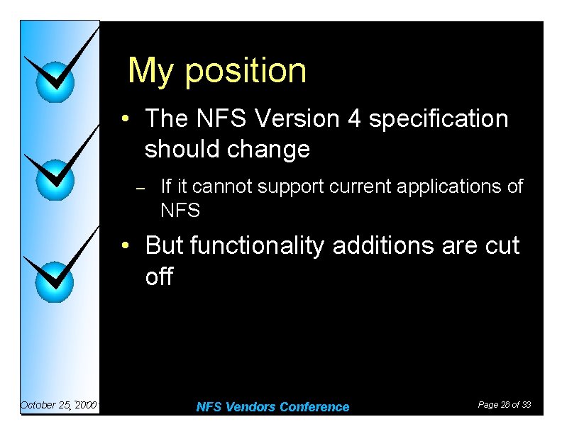 My position • The NFS Version 4 specification should change – If it cannot