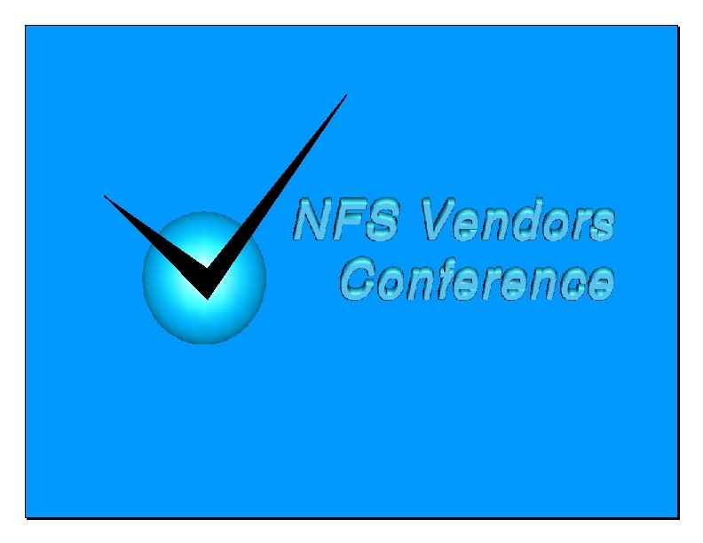 October 25, 2000 NFS Vendors Conference Page 34 of 33 