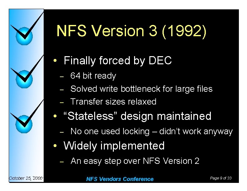 NFS Version 3 (1992) • Finally forced by DEC – – – 64 bit