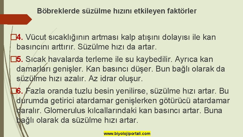 Böbreklerde süzülme hızını etkileyen faktörler � 4. Vücut sıcaklığının artması kalp atışını dolayısı ile