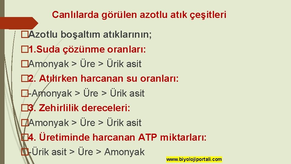 Canlılarda görülen azotlu atık çeşitleri �Azotlu boşaltım atıklarının; � 1. Suda çözünme oranları: �Amonyak