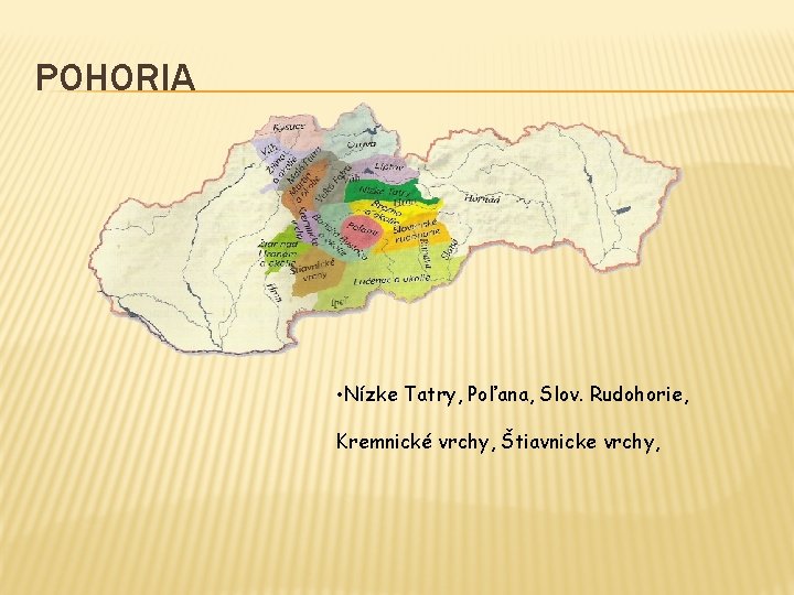 POHORIA • Nízke Tatry, Poľana, Slov. Rudohorie, Kremnické vrchy, Štiavnicke vrchy, POHORIA • Nízke Tatry, Poľana, Slov. Rudohorie, Kremnické vrchy, Štiavnicke vrchy,