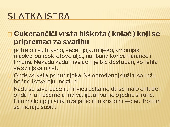 SLATKA ISTRA � Cukerančići vrsta biškota ( kolač ) koji se pripremao za svadbu