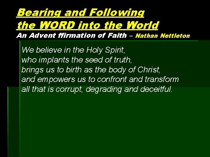 Bearing and Following the WORD into the World An Advent ffirmation of Faith –