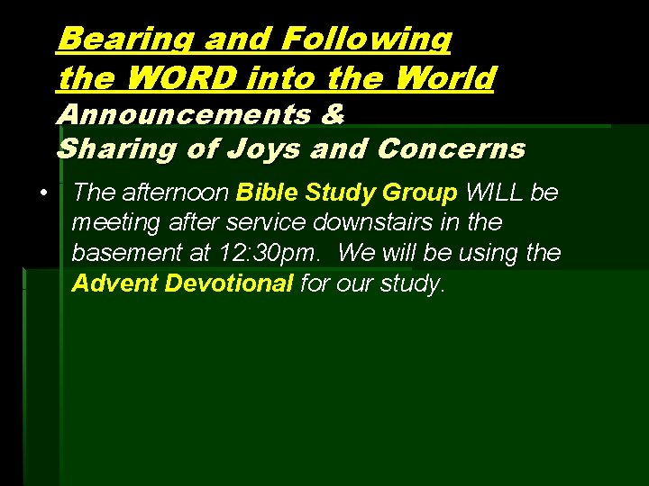 Bearing and Following the WORD into the World Announcements & Sharing of Joys and