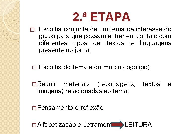 2. ª ETAPA � � Escolha conjunta de um tema de interesse do grupo