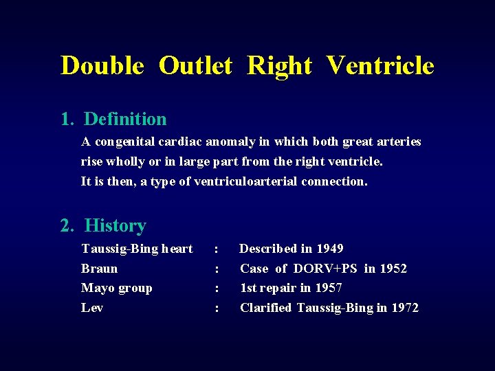 Double Outlet Right Ventricle 1. Definition A congenital cardiac anomaly in which both great
