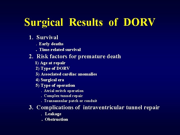 Surgical Results of DORV 1. Survival. Early deaths . Time-related survival 2. Risk factors