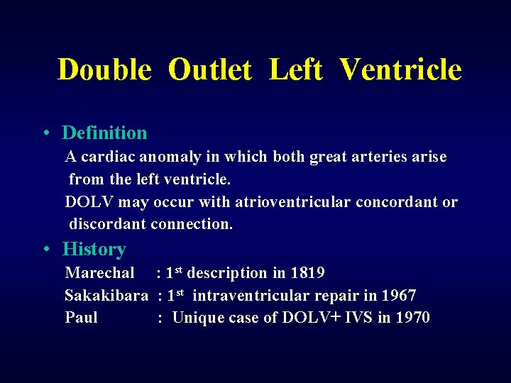 Double Outlet Left Ventricle • Definition A cardiac anomaly in which both great arteries