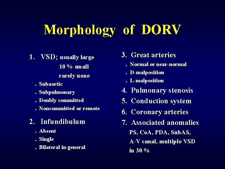 Morphology of DORV 1. VSD; usually large 10 % small rarely none. . Subaortic