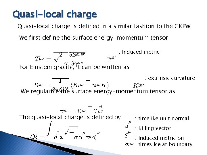 Quasi-local charge is defined in a similar fashion to the GKPW We first define