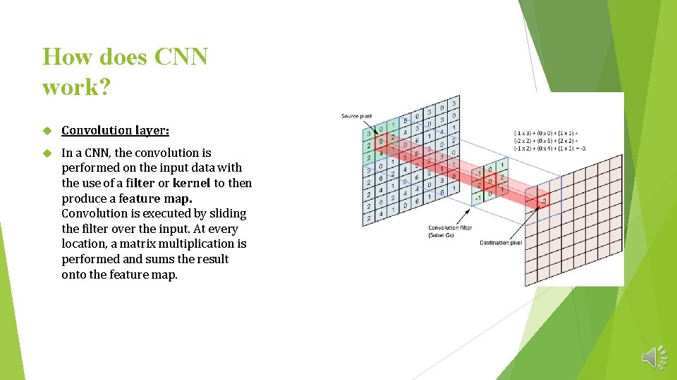 How does CNN What is CNN? work? Convolution layer: In a CNN, the convolution