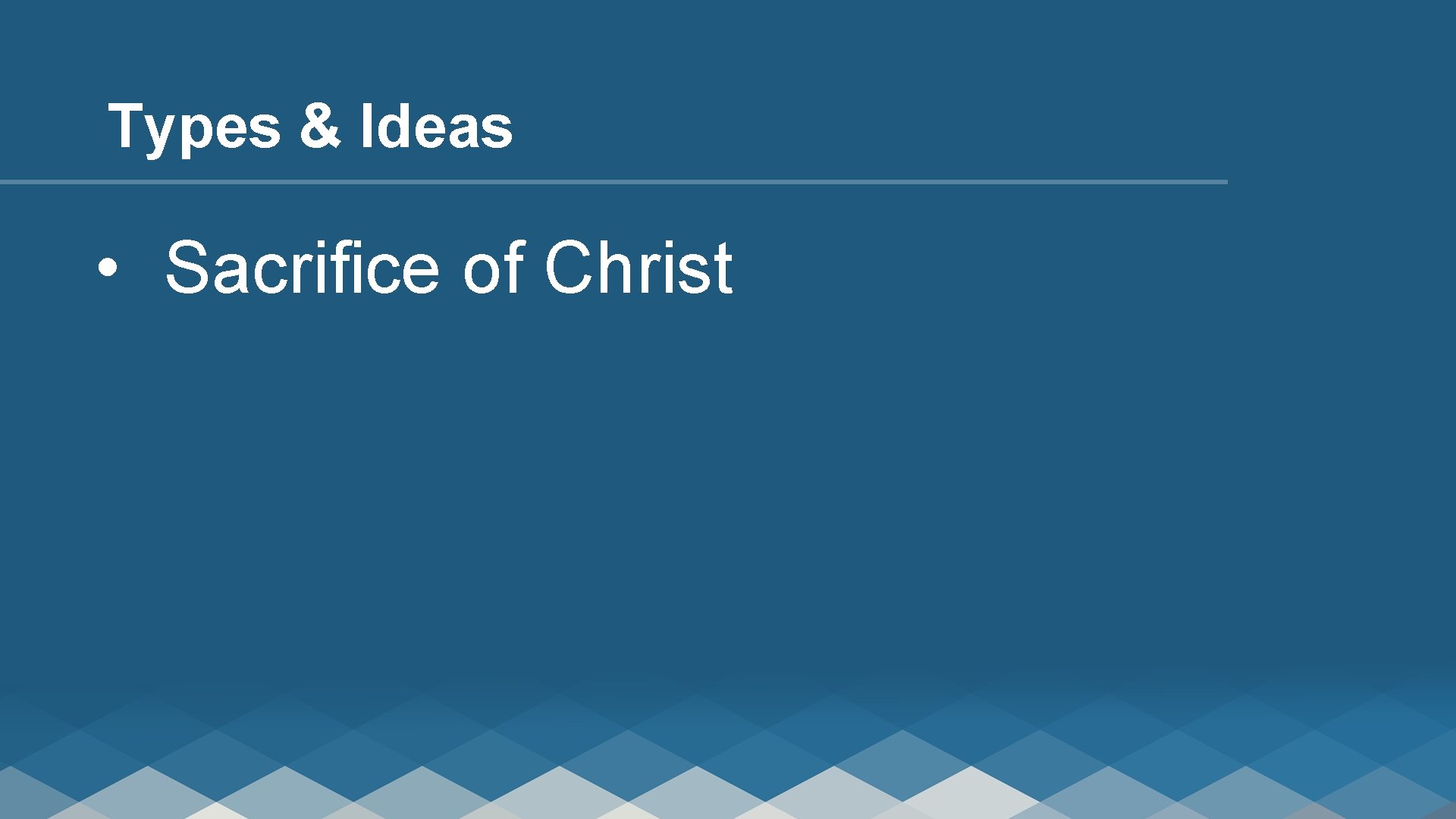 Types & Ideas • Sacrifice of Christ 